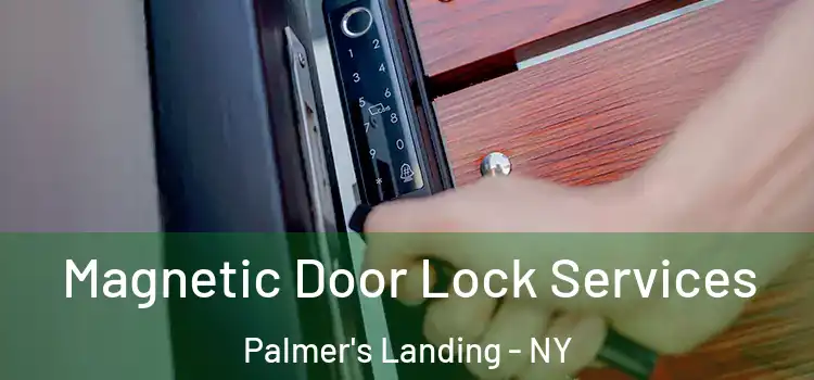  Magnetic Door Lock Services Palmer's Landing - NY