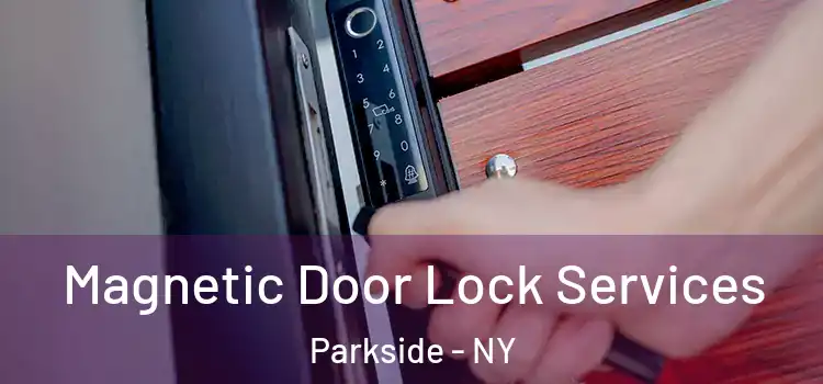  Magnetic Door Lock Services Parkside - NY