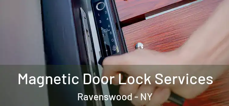 Magnetic Door Lock Services Ravenswood - NY