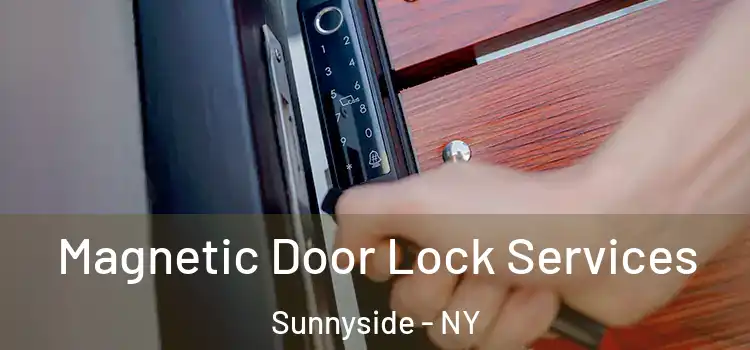 Magnetic Door Lock Services Sunnyside - NY