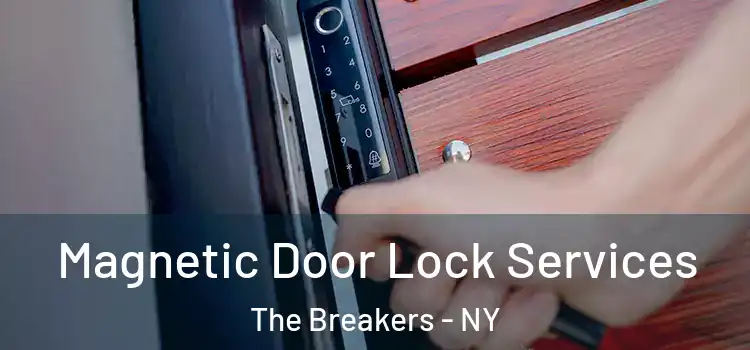 Magnetic Door Lock Services The Breakers - NY