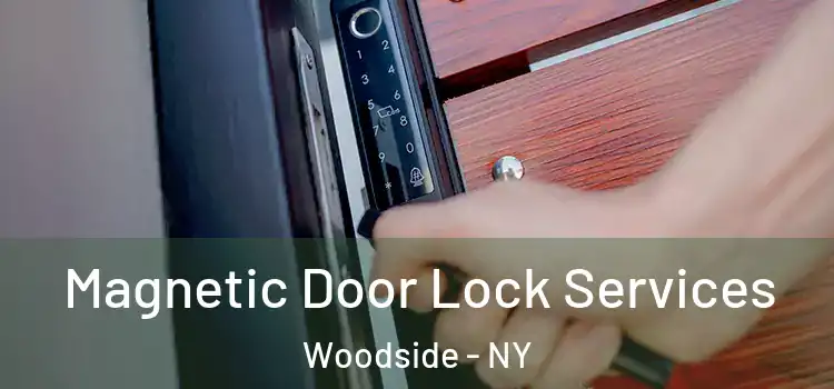  Magnetic Door Lock Services Woodside - NY