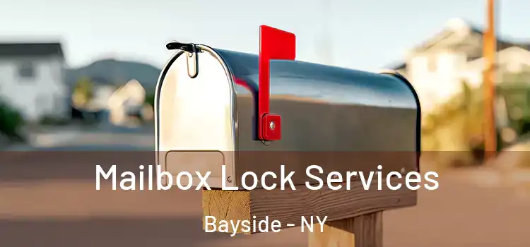 Mailbox Lock Services Bayside - NY