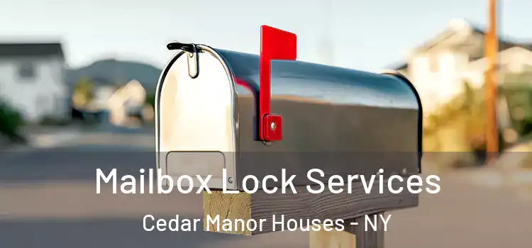 Mailbox Lock Services Cedar Manor Houses - NY