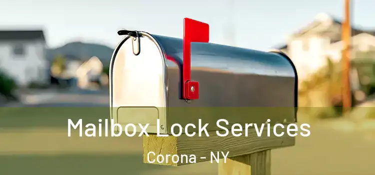 Mailbox Lock Services Corona - NY
