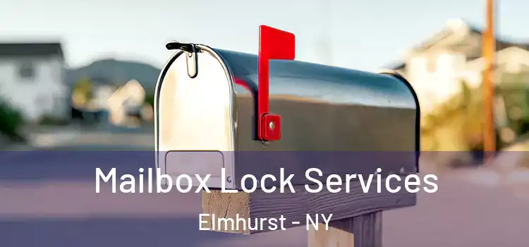  Mailbox Lock Services Elmhurst - NY