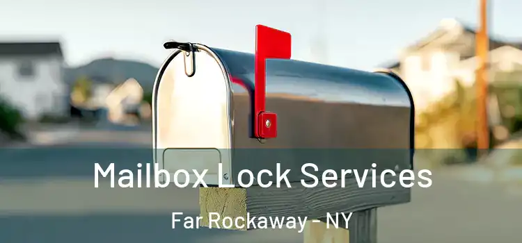  Mailbox Lock Services Far Rockaway - NY