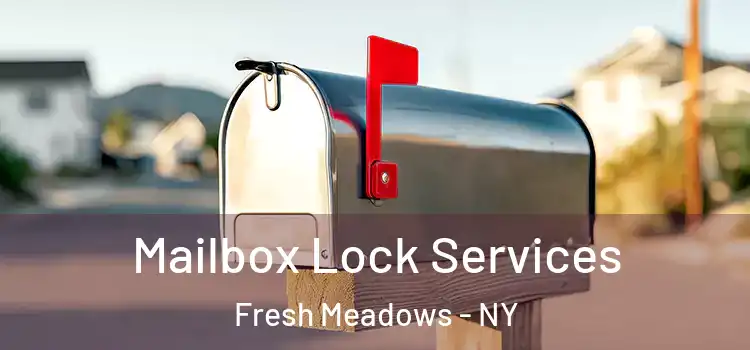  Mailbox Lock Services Fresh Meadows - NY