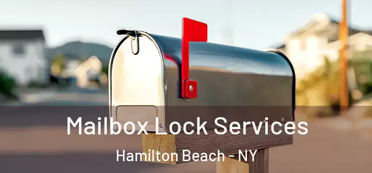  Mailbox Lock Services Hamilton Beach - NY