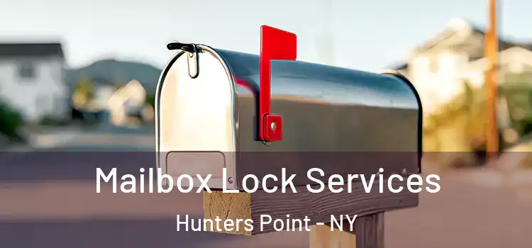  Mailbox Lock Services Hunters Point - NY