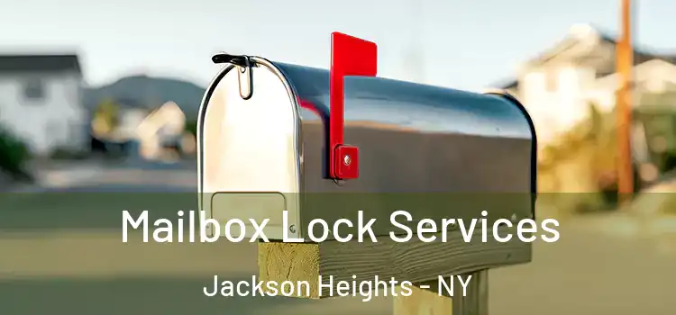  Mailbox Lock Services Jackson Heights - NY