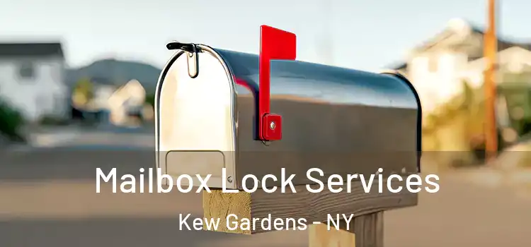 Mailbox Lock Services Kew Gardens - NY