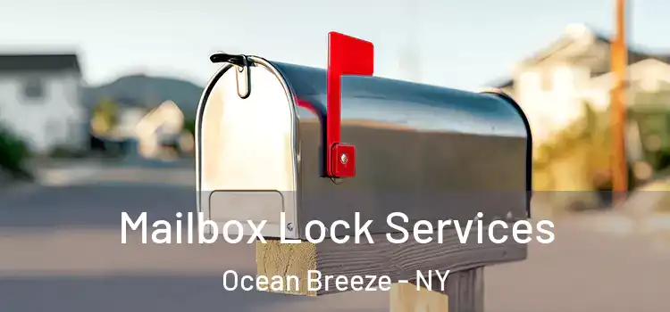 Mailbox Lock Services Ocean Breeze - NY
