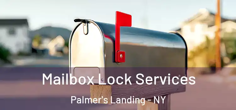 Mailbox Lock Services Palmer's Landing - NY