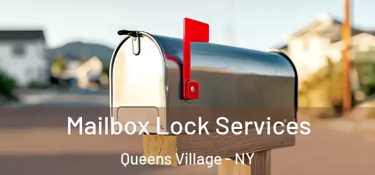 Mailbox Lock Services Queens Village - NY