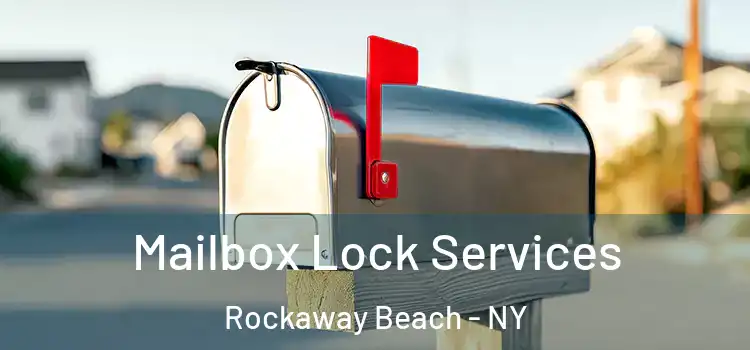 Mailbox Lock Services Rockaway Beach - NY
