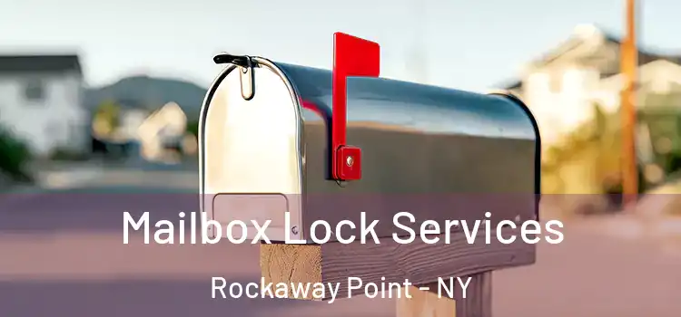  Mailbox Lock Services Rockaway Point - NY