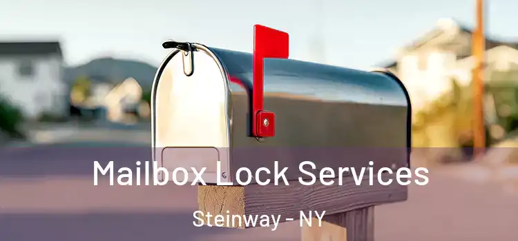 Mailbox Lock Services Steinway - NY