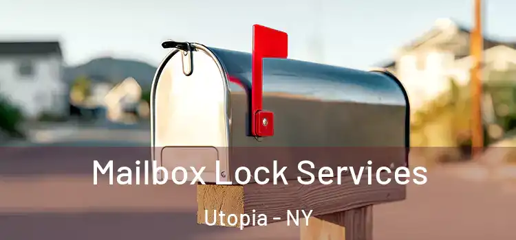  Mailbox Lock Services Utopia - NY