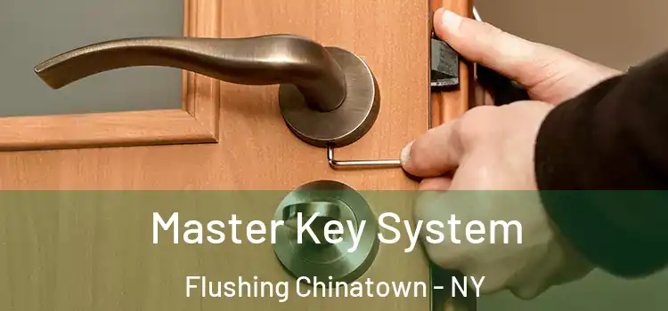  Master Key System Flushing Chinatown - NY