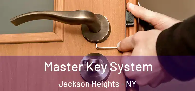 Master Key System Jackson Heights - NY