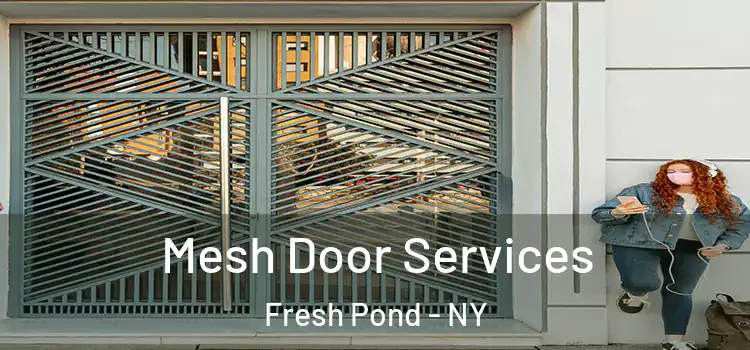 Mesh Door Services Fresh Pond - NY