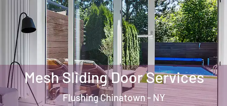 Mesh Sliding Door Services Flushing Chinatown - NY