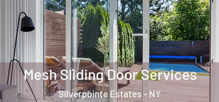  Mesh Sliding Door Services Silverpointe Estates - NY