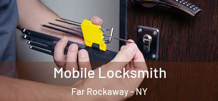  Mobile Locksmith Far Rockaway - NY