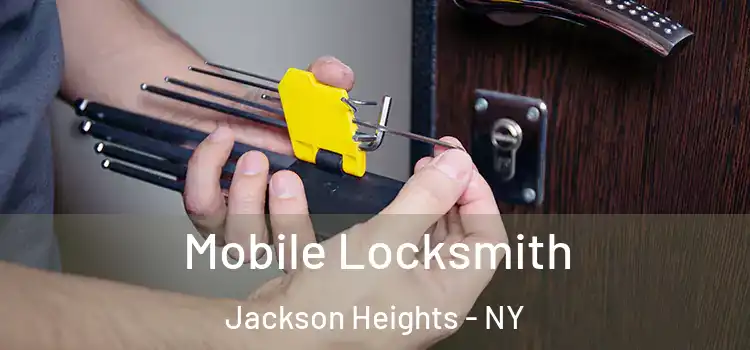Mobile Locksmith Jackson Heights - NY