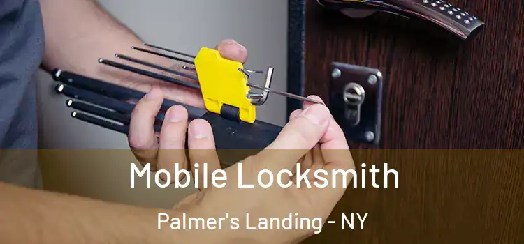 Mobile Locksmith Palmer's Landing - NY