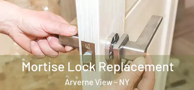 Mortise Lock Replacement Arverne View - NY