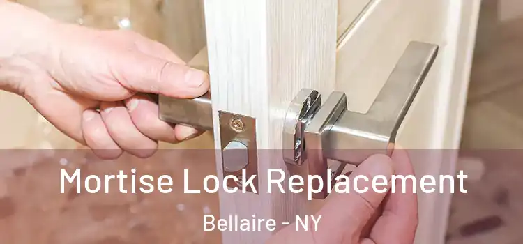 Mortise Lock Replacement Bellaire - NY