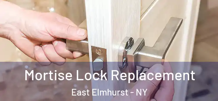  Mortise Lock Replacement East Elmhurst - NY