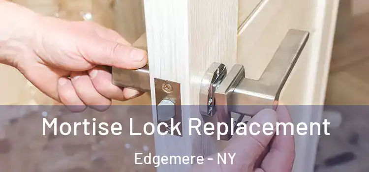 Mortise Lock Replacement Edgemere - NY