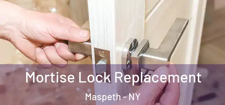 Mortise Lock Replacement Maspeth - NY
