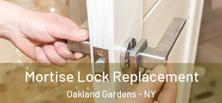  Mortise Lock Replacement Oakland Gardens - NY