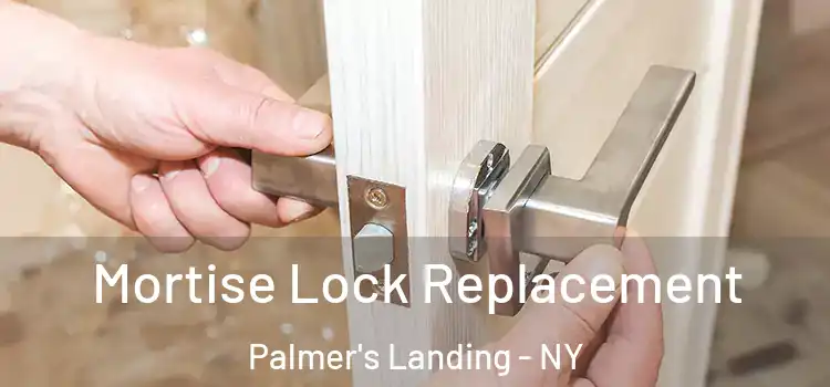  Mortise Lock Replacement Palmer's Landing - NY
