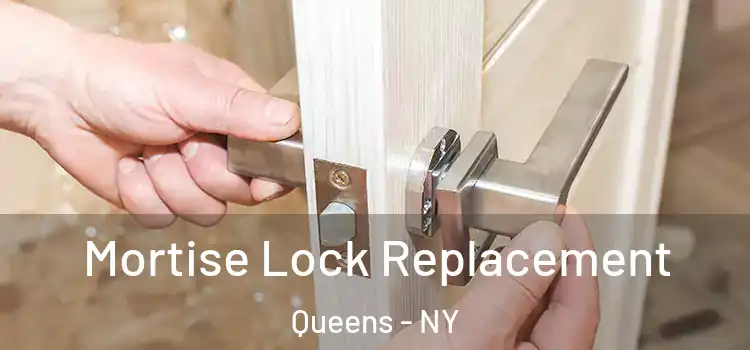 Mortise Lock Replacement Queens - NY