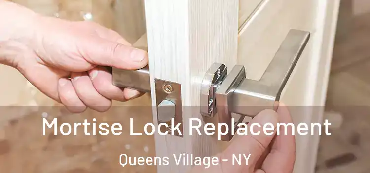  Mortise Lock Replacement Queens Village - NY