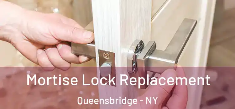  Mortise Lock Replacement Queensbridge - NY