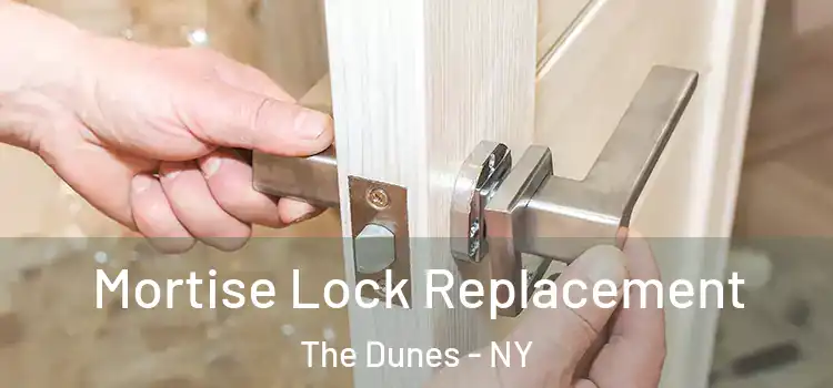 Mortise Lock Replacement The Dunes - NY