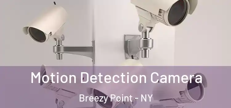  Motion Detection Camera Breezy Point - NY