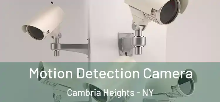  Motion Detection Camera Cambria Heights - NY