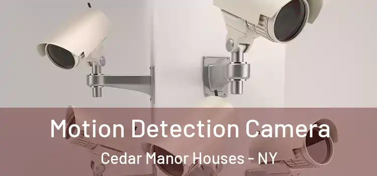  Motion Detection Camera Cedar Manor Houses - NY