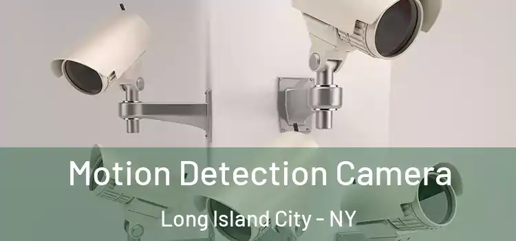  Motion Detection Camera Long Island City - NY
