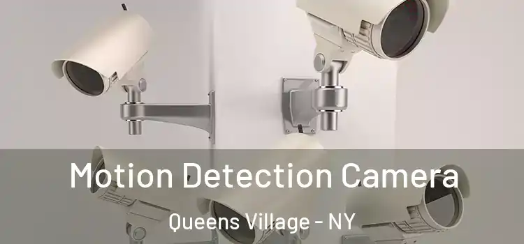  Motion Detection Camera Queens Village - NY