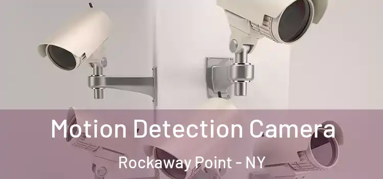  Motion Detection Camera Rockaway Point - NY