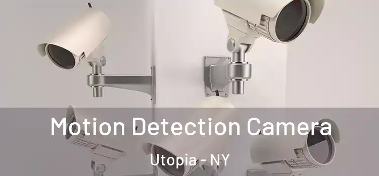  Motion Detection Camera Utopia - NY