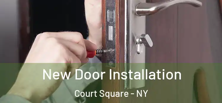 New Door Installation Court Square - NY